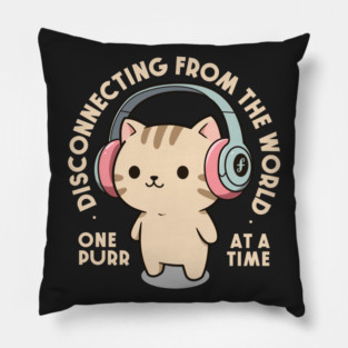 One purr at a time. Dark Edition Pillow