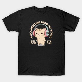 One purr at a time. Dark Edition T-Shirt