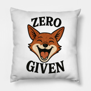 Zero Fox Given Funny Pun Shirt Pillow
