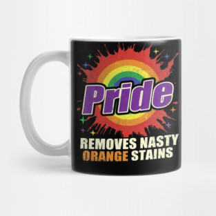 Resist Anti Trump Remove Stubborn Orange Stains Pride Month LGBTQ Mug
