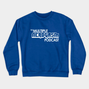 The Multiple Nerdgasm Podcast Crewneck Sweatshirt