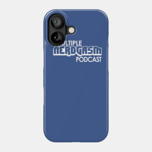 The Multiple Nerdgasm Podcast Phone Case