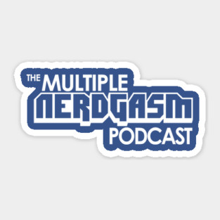The Multiple Nerdgasm Podcast Sticker