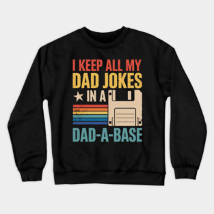Dad Jokes In Dad A Base Father'S Day Crewneck Sweatshirt