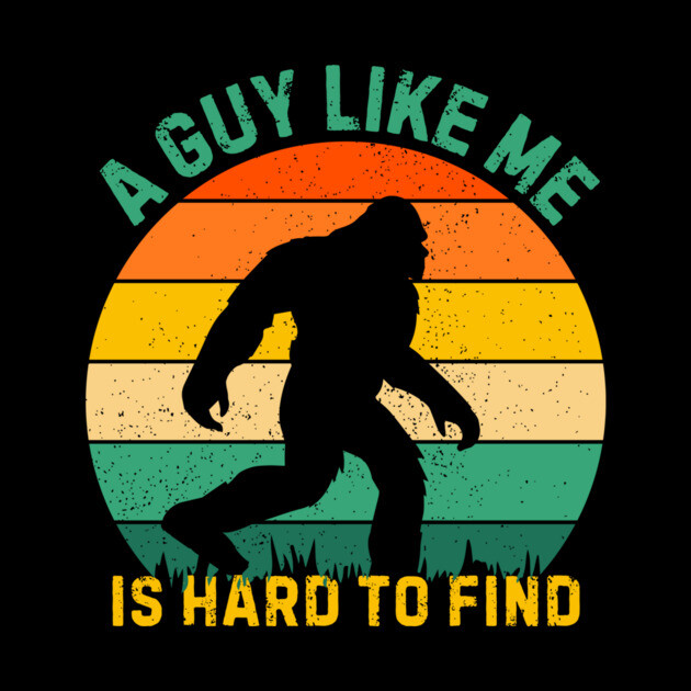 A Guy Like Me is Hard To Find Bigfoot by The WYLD Tribe