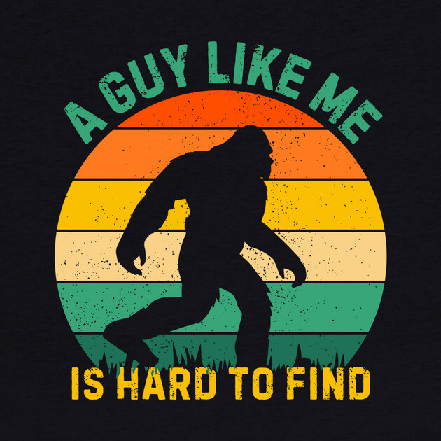 A Guy Like Me is Hard To Find Bigfoot by The WYLD Tribe