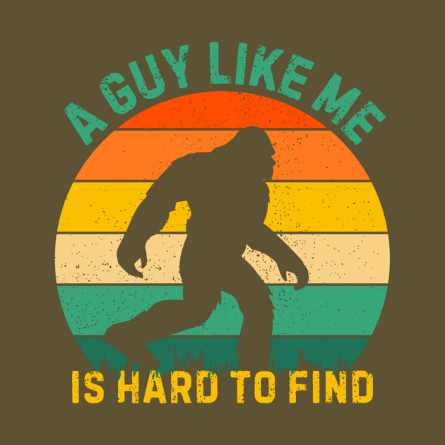 A Guy Like Me is Hard To Find Bigfoot by The WYLD Tribe