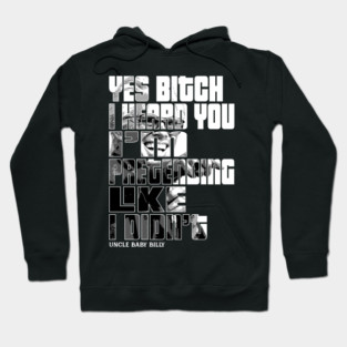 Uncle Baby Billy Satire Sarcasm Funny Meme Quotes Hoodie