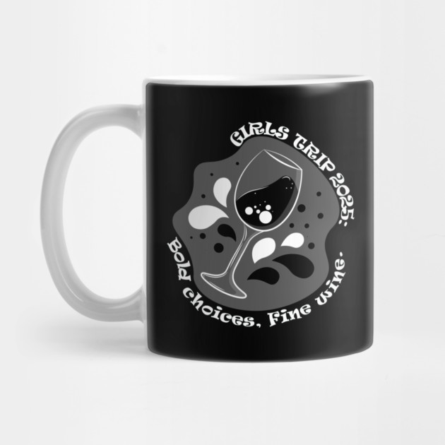 Girls Trip 2025: bold choices, fine wine by DIGITAL MERCH CREATIONS