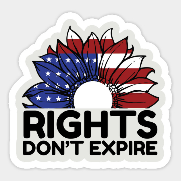 Rights Dont Expire Anti-Trump Magnet by The WYLD Tribe