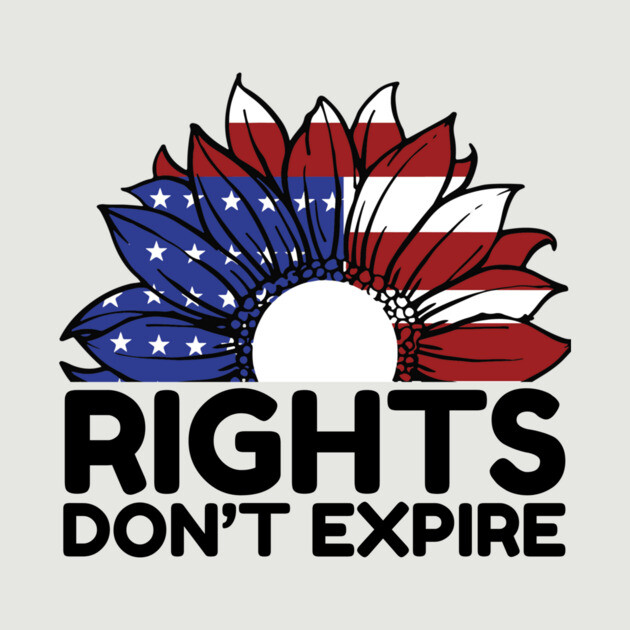 Rights Dont Expire Anti-Trump by The WYLD Tribe