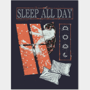 Sleep All Day, take a cat nap Posters and Art