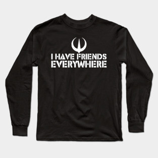 I Have Friends Everywhere Inspired Minimalist Long Sleeve T-Shirt