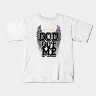 God Got Me - Street Style Kids T-Shirt