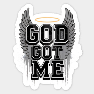 God Got Me - Street Style Magnet