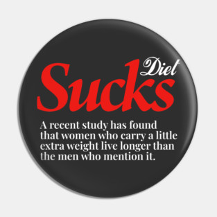 Diet Sucks Pin