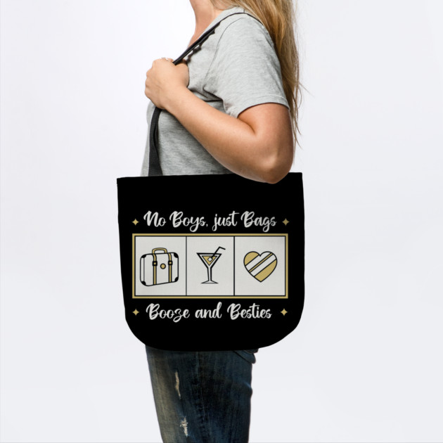 no boys just bags, booze and besties by DIGITAL MERCH CREATIONS