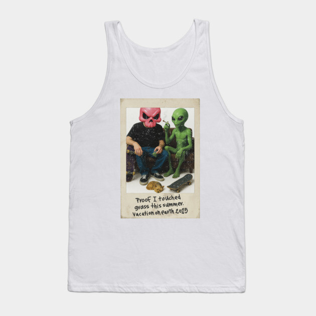 Proof I Touched Grass – Vacation on Earth 2025 Tank Top by Wrongteeshirt