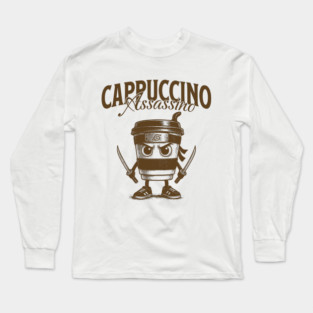 Cappuccino Assassino Long Sleeve T-Shirt