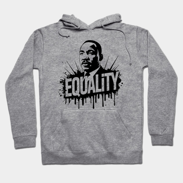 MLK Equality Street-Style Hoodie by UrbanLifeApparel