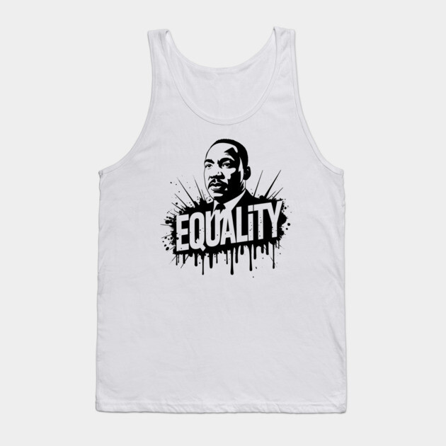 MLK Equality Street-Style Tank Top by UrbanLifeApparel