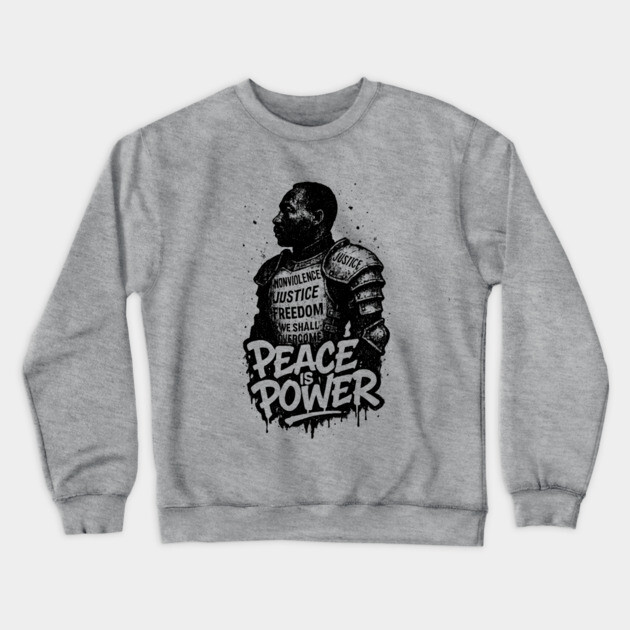 MLK: Peace is Power Street-Style Crewneck Sweatshirt by UrbanLifeApparel