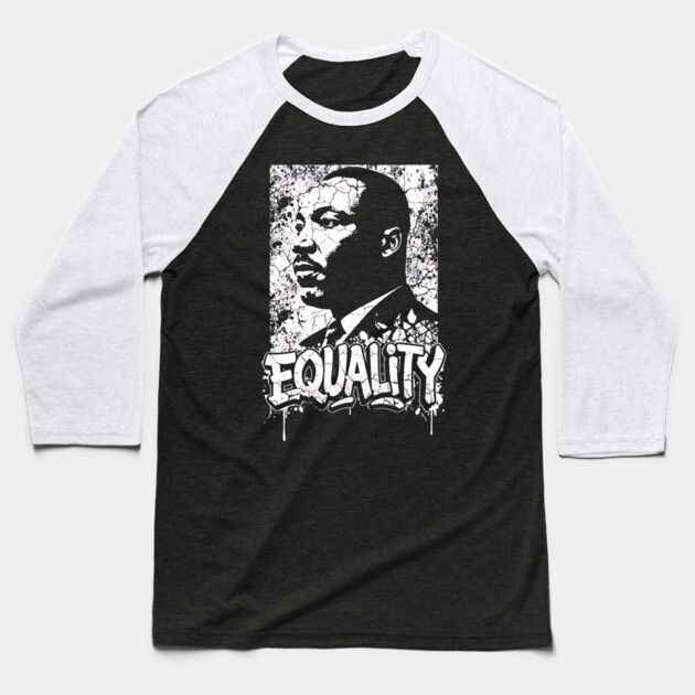 Martin Luther King Equality Baseball T-Shirt by UrbanLifeApparel