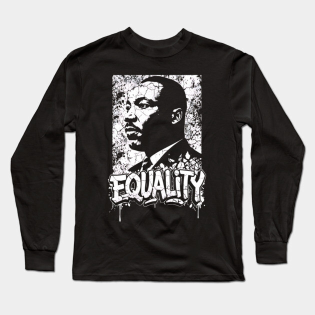 Martin Luther King Equality Long Sleeve T-Shirt by UrbanLifeApparel