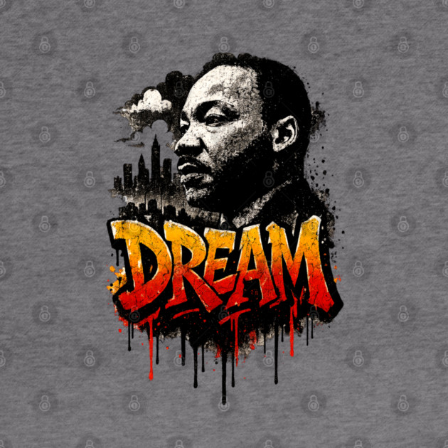 Martin Luther King Jr: Dream Street-Style by UrbanLifeApparel