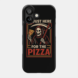 I'm Just Here For The Pizza Phone Case
