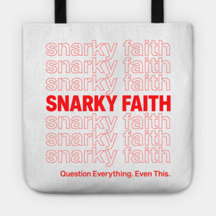 Snarky Faith – Question Everything Tee Tote