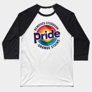 Pride Removes Stubborn Orange Stains Pride Month LGBTQ Baseball T-Shirt