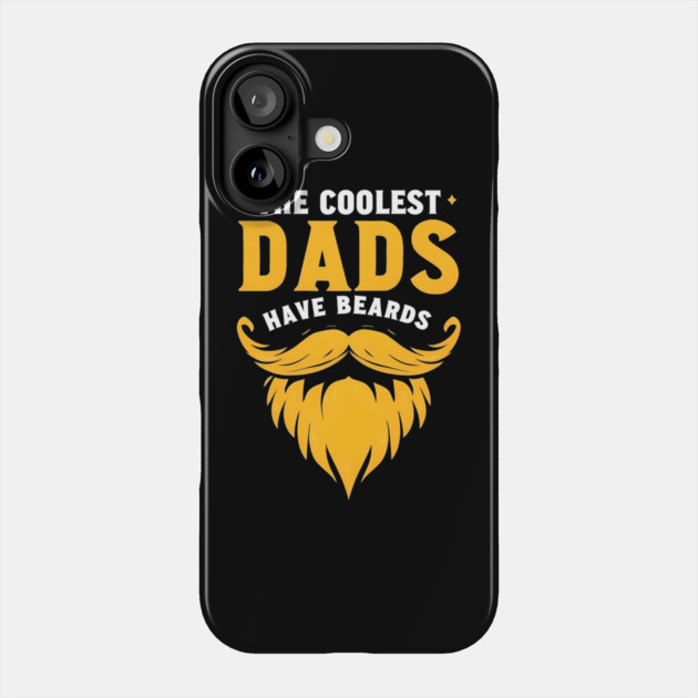 The Coolest Dads Have Beards Phone Case by MCALTees
