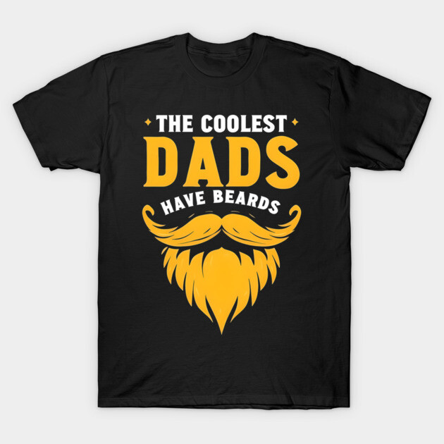 The Coolest Dads Have Beards T-Shirt by MCALTees