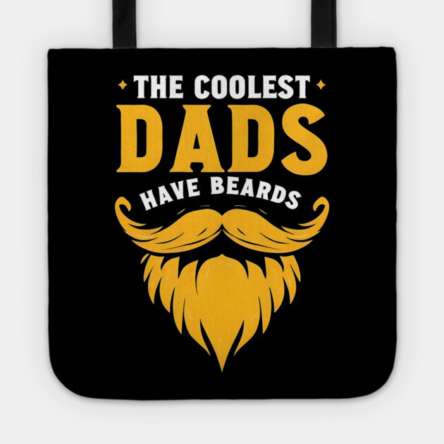 The Coolest Dads Have Beards Tote by MCALTees