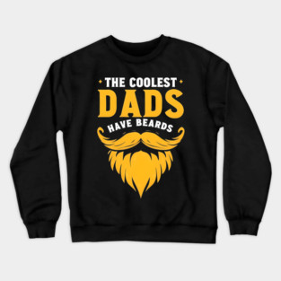The Coolest Dads Have Beards Crewneck Sweatshirt