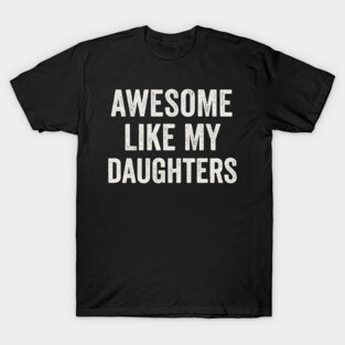 Awesome Like My DaughterS Men Funny Fathers Day Dad Retro T-Shirt