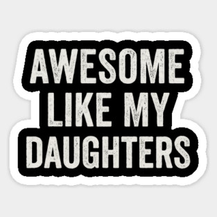 Awesome Like My DaughterS Men Funny Fathers Day Dad Retro Sticker