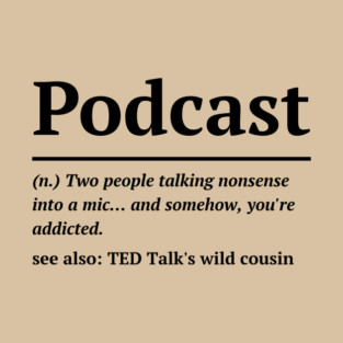 Podcast definition T-Shirt