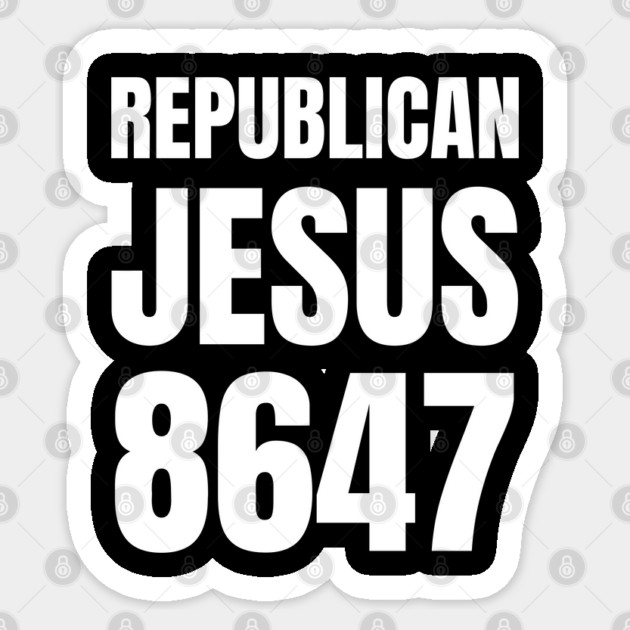 Republican-Jesus Sticker by Creatifly Graphic Tees