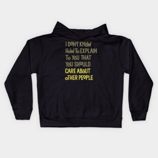 You Should Care About Other People Kids Hoodie