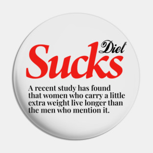 Diet Sucks Pin