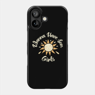 Wanna have sun girls Phone Case