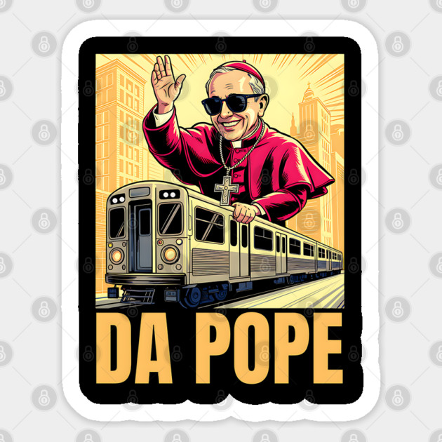 Funny Da Pope, Pontiff Riding Chicago L Train Sticker by Luvv Designs