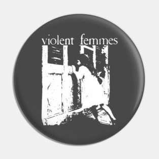 Violent Femmes Pin