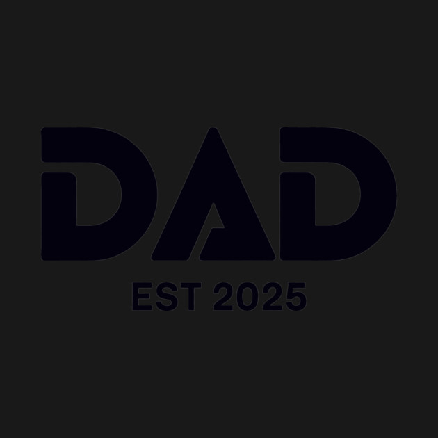 Dad est 2025 by CreativeSage