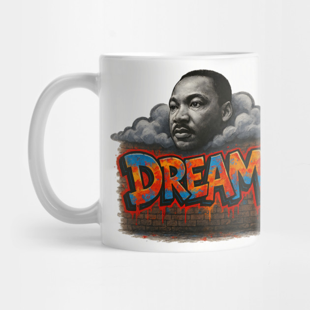 Martin Luther King Jr: Dream Graffiti Style by UrbanLifeApparel