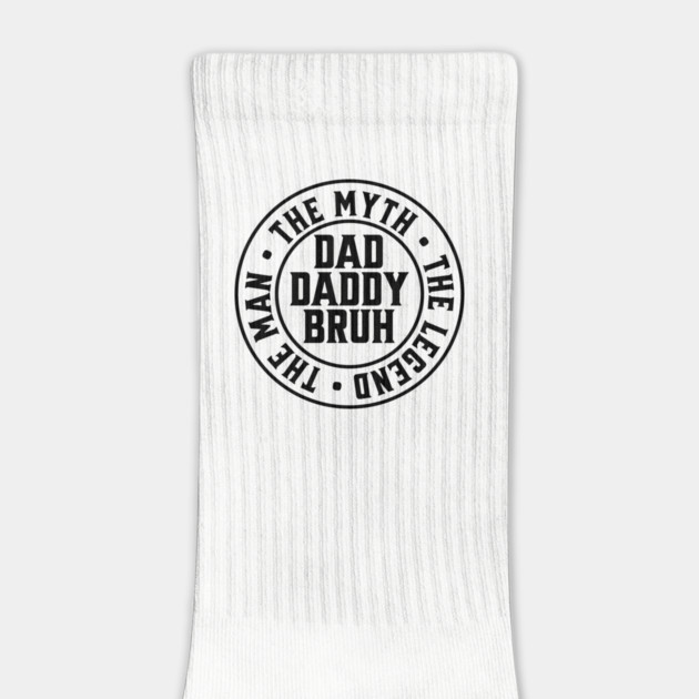 Dad Daddy Bruh: The Man The Myth The Legend by UrbanLifeApparel