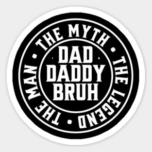Dad Daddy Bruh: The Man The Myth The Legend 2 Magnet