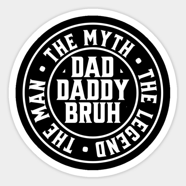 Dad Daddy Bruh: The Man The Myth The Legend 2 Magnet by UrbanLifeApparel
